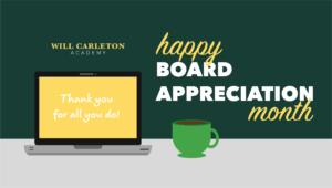 Decorative Web Graphic for Happy Board Appreciation month at Will Carleton Academy