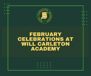 February Celebrations at Will Carleton Academy Blog Image